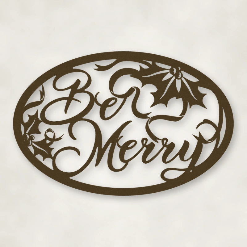 Be Merry Oval Holiday Metal Sign shown in Metallic Bronze powder coat finish.