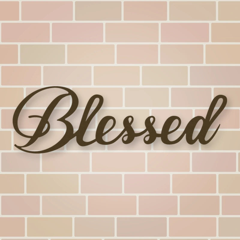 Blessed Script Metal Sign shown in Metallic Bronze powder coat finish.