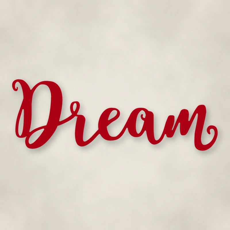 Dream Script Metal Sign shown in Gloss Red powder coat finish.