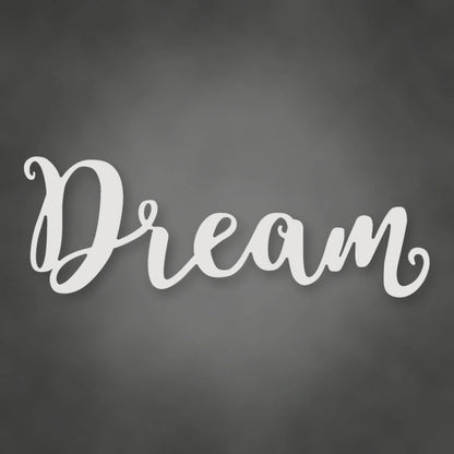 Dream Script Metal Sign shown in Gloss White powder coat finish.
