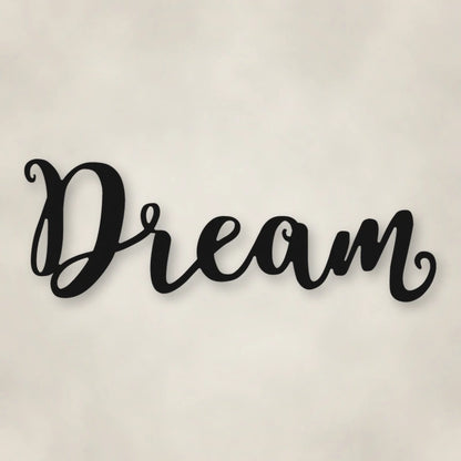 Dream Script Metal Sign shown in Matte Black powder coat finish.