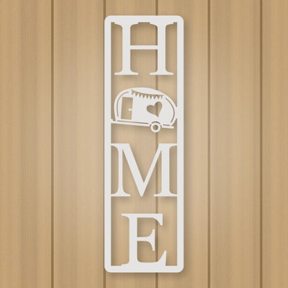 Home Camper Metal Sign Vertical Style shown in Gloss White powder coat finish.