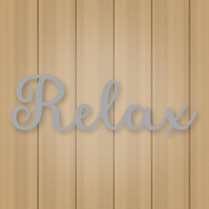 Relax Script Metal Sign shown in Metallic Silver powder coat finish.