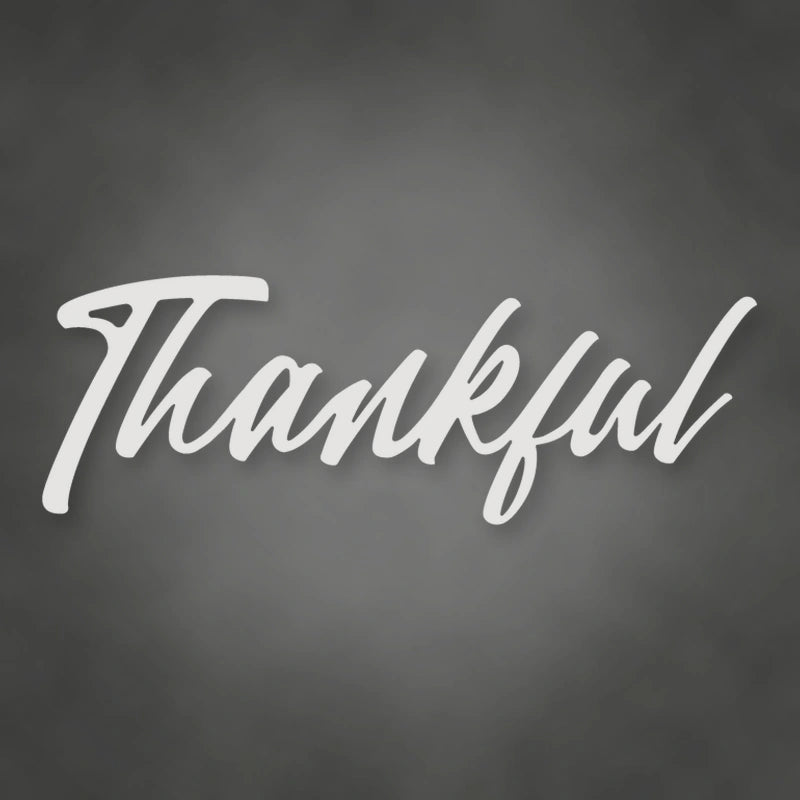 Thankful Script Metal Sign shown in Gloss White powder coat finish.