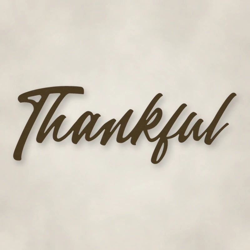 Thankful Script Metal Sign shown in Metallic Bronze powder coat finish.