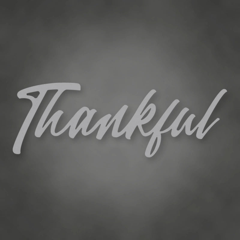 Thankful Script Metal Sign shown in Metallic Silver powder coat finish.