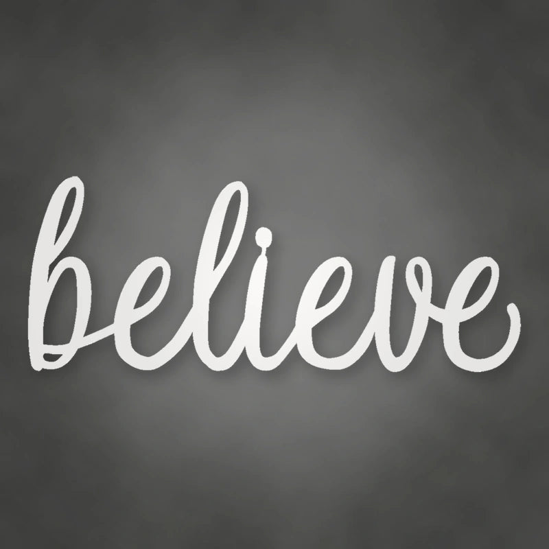 Believe Script Metal Sign shown in Gloss White powder coat finish.