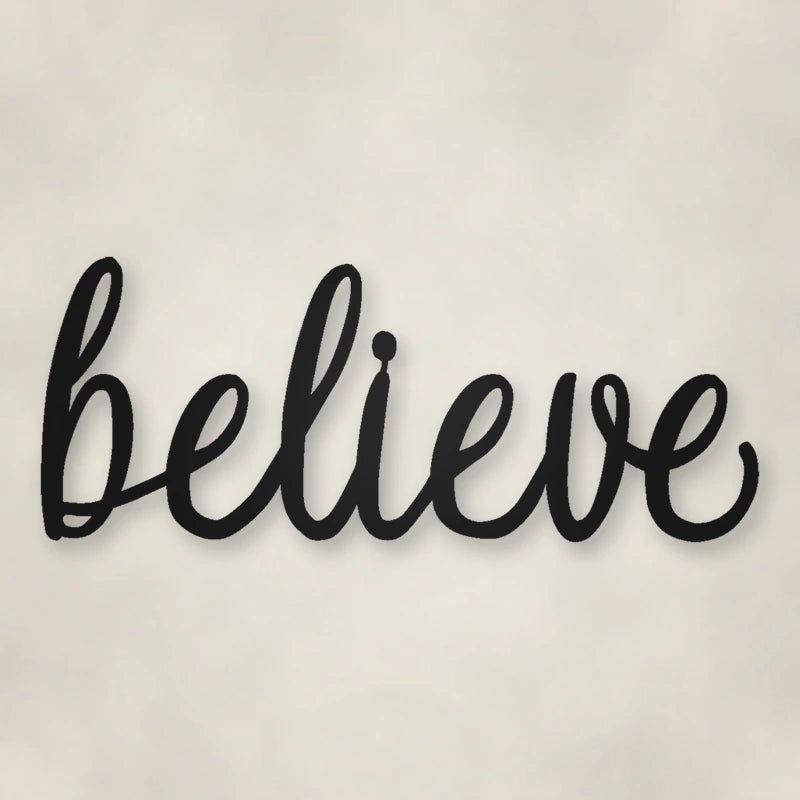 Believe Script Metal Sign shown in Matte Black powder coat finish.