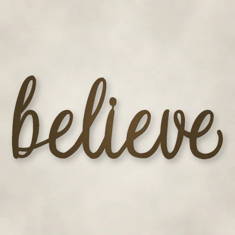 Believe Script Metal Sign shown in Metallic Bronze powder coat finish.