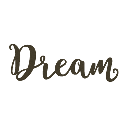 Dream Script Metal Sign - Steel Wall Art