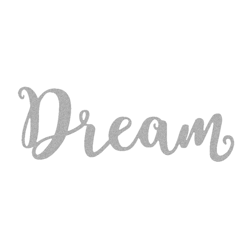Dream Script Metal Sign - Steel Wall Art