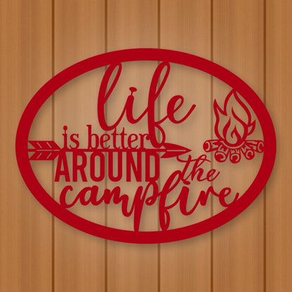 Life Is Better Around The Campfire Metal Sign shown in Gloss Red powder coat finish.