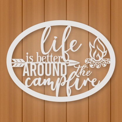 Life Is Better Around The Campfire Metal Sign shown in Gloss White powder coat finish.