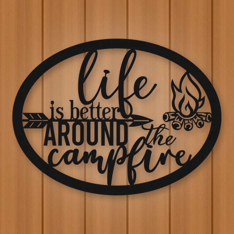 Life Is Better Around The Campfire Metal Sign shown in Matte Black powder coat finish.