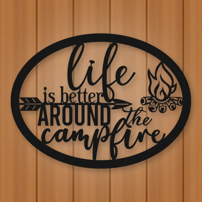 Life Is Better Around The Campfire Metal Sign shown in Matte Black powder coat finish.