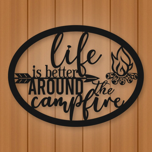 Life Is Better Around The Campfire Metal Sign shown in Matte Black powder coat finish.