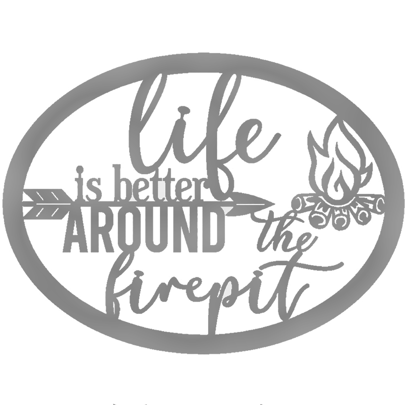 Life Is Better Around The Fire Pit Metal Sign – Indoor or Outdoor Steel Wall Art