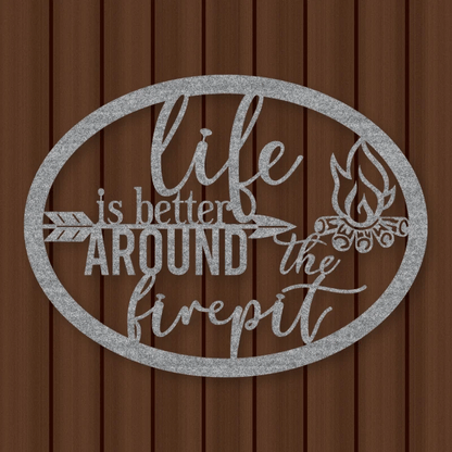 Life Is Better Around The Fire Pit Metal Sign Raw Steel / Rust animated finish preview Shopify Ready.