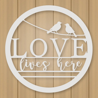 Love Lives Here Metal Sign shown in Gloss White powder coat finish.