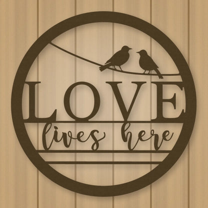 Love Lives Here Metal Sign shown in Metallic Bronze powder coat finish.