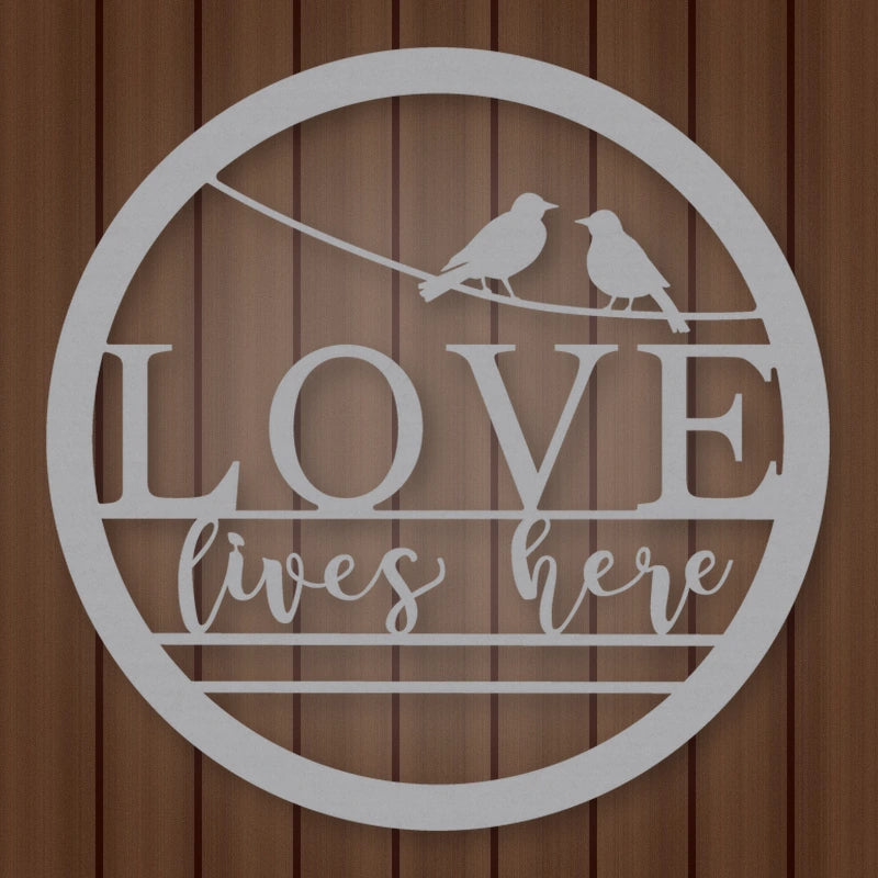 Love Lives Here Metal Sign shown in Metallic Silver powder coat finish.