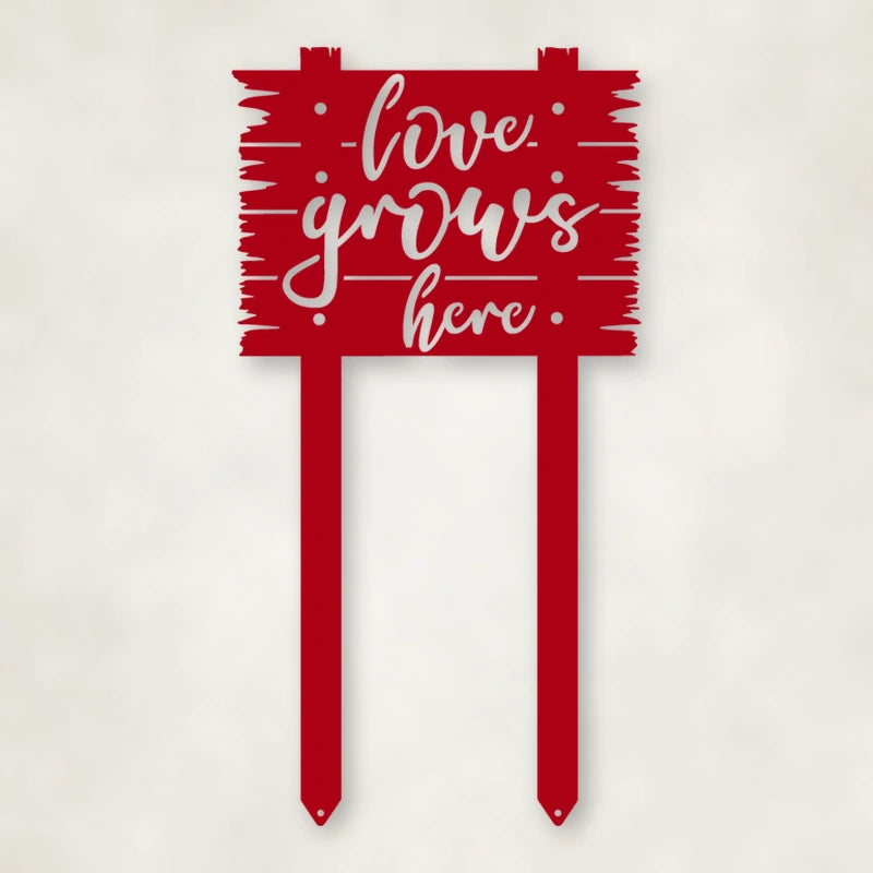 Love Grows Here Metal Sign With Stakes shown in Gloss Red powder coat finish.