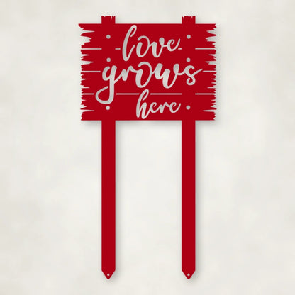 Love Grows Here Metal Sign With Stakes shown in Gloss Red powder coat finish.