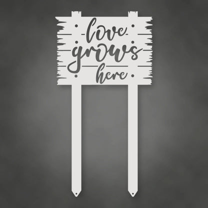 Love Grows Here Metal Sign With Stakes shown in Gloss White powder coat finish.