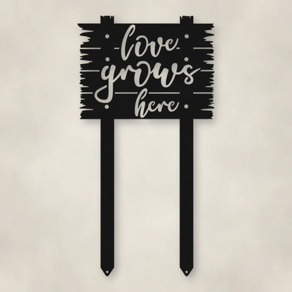 Love Grows Here Metal Sign With Stakes shown in Matte Black powder coat finish.