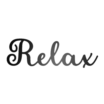 Relax Script Metal Sign - Steel Wall Art