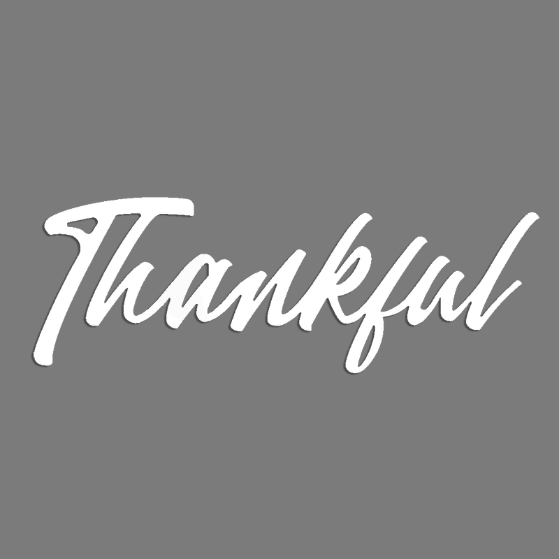 Thankful Script Metal Sign - Steel Wall Art - Inspirational Wall Hanging