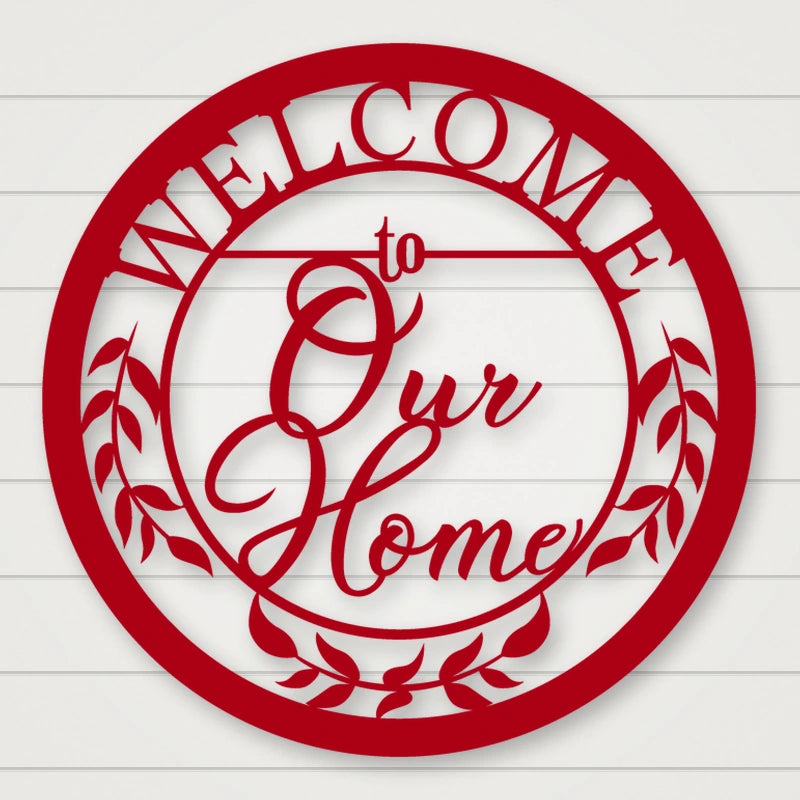 Welcome To Our Home Metal Sign shown in Gloss Red powder coat finish.