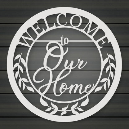Welcome To Our Home Metal Sign shown in Gloss White powder coat finish.