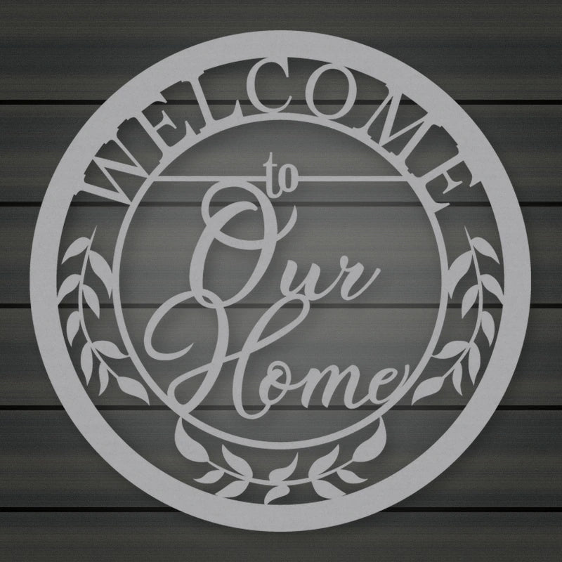 Welcome To Our Home Metal Sign shown in Metallic Silver powder coat finish.