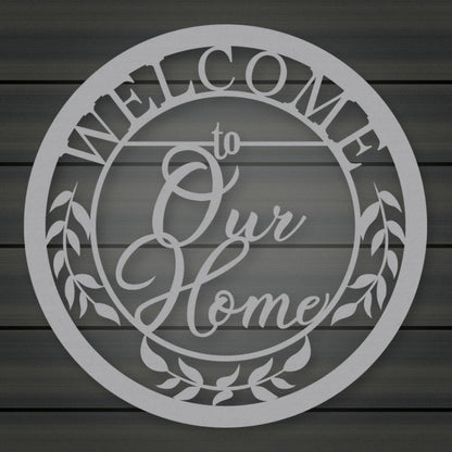 Welcome To Our Home Metal Sign shown in Metallic Silver powder coat finish.